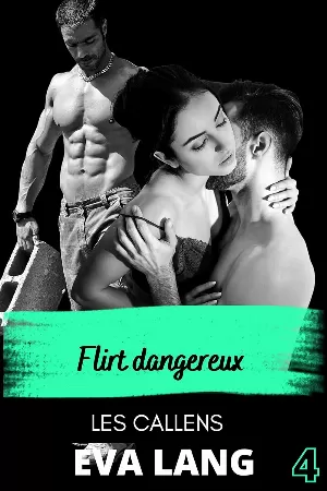 Les Callens, Tome 4 : Flirt dangereux